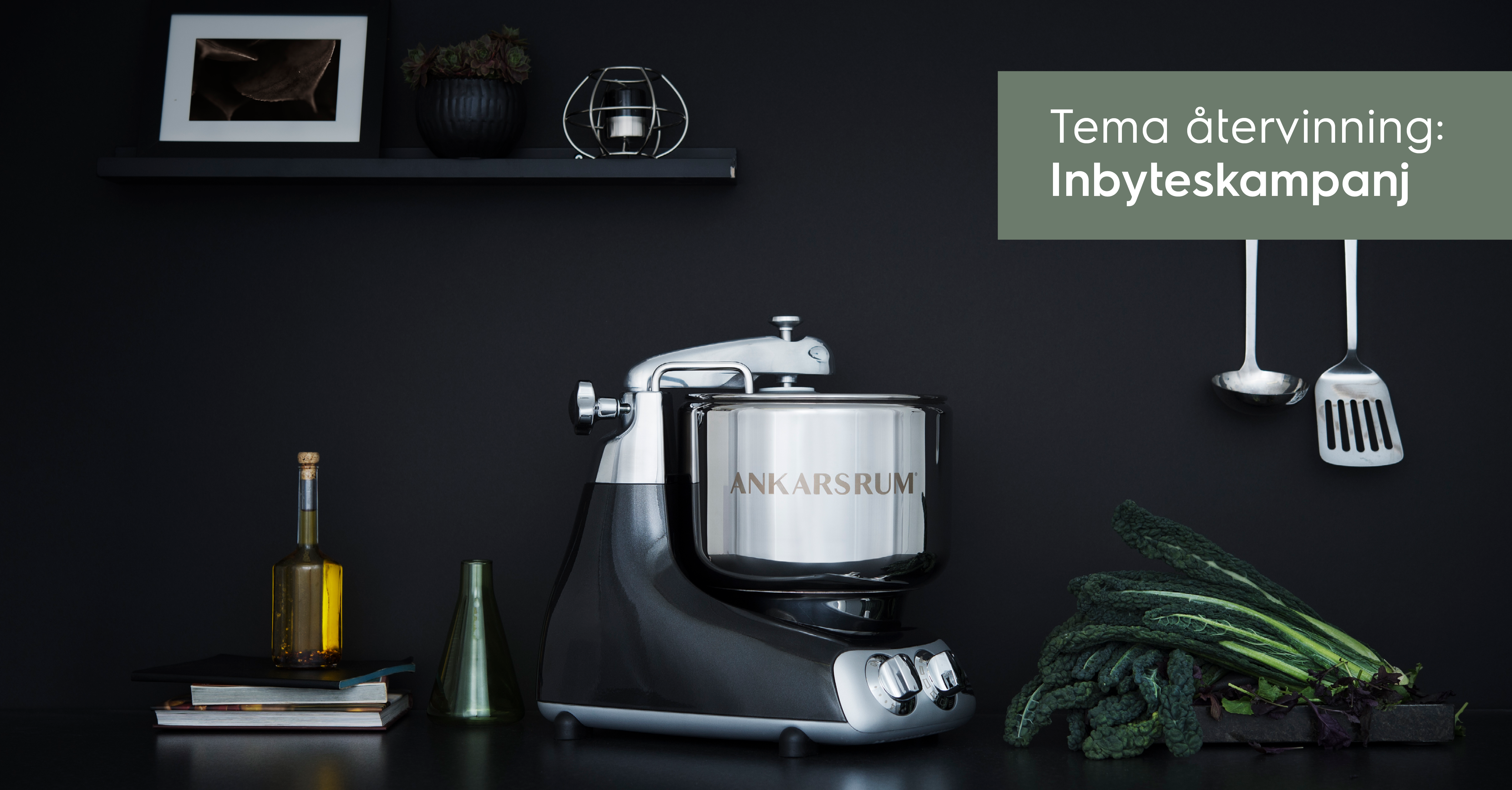 Ankarsrum inbyteskampanj Electrolux Home